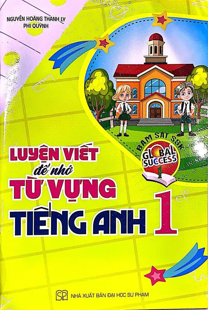 LUYỆN VIẾT ĐỂ NHỚ TỪ VỰNG TIẾNG ANH LỚP 1 (Bám sát SGK Global Success)